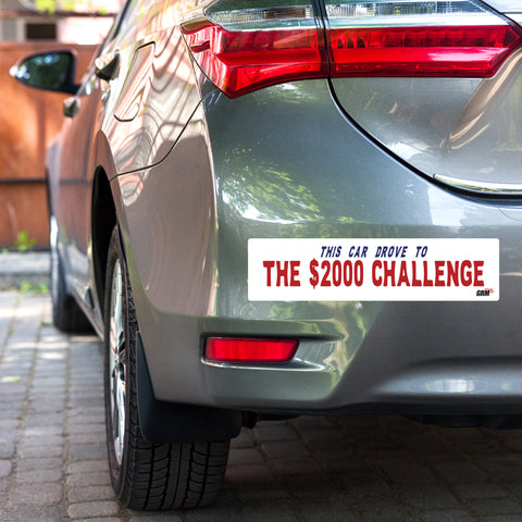 "This Car Drove to the $2000 Challenge" Bumper Sticker